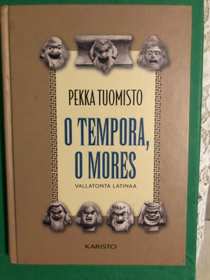 Tuomisto: O Tempora, O Mores. 2002. 1.painos.