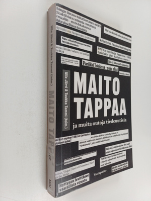 Maito tappaa ja muita outoja tiedeuutisia