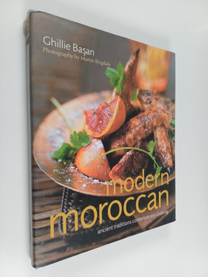 Ghillie Basan : Modern Moroccan : ancient traditions, con...