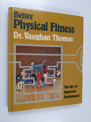 Vaughan Thomas : Better Physical Fitness