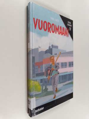 Sami Liuhto : Vuoromaani : eli rakkautensa elähdyttämät 1