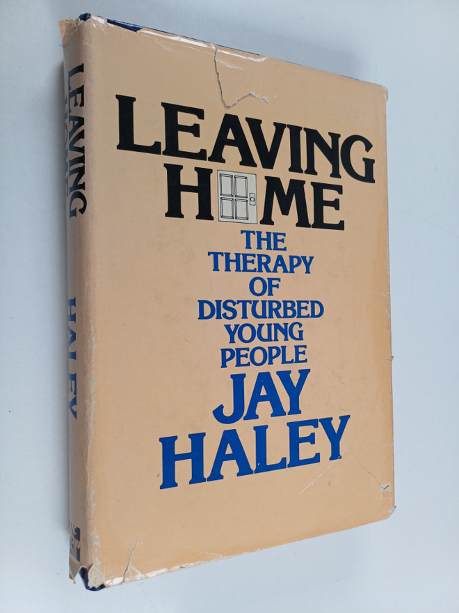 Jay Haley : Leaving home : the therapy of disturbed young...