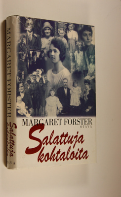 Margaret Forster : Salattuja kohtaloita