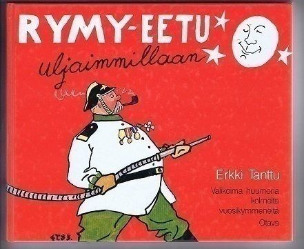 Erkki Tanttu : Rymy-Eetu uljaimmillaan
