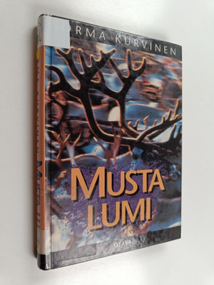 Jorma Kurvinen : Musta lumi : kertomus Lapista