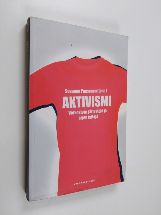 Aktivismi : verkostoja, järjestöjä ja arjen taitoja
