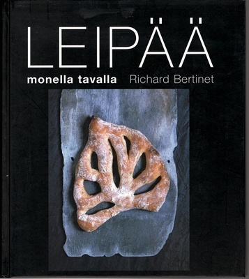 Richard Bertinet : Leipää monella tavalla