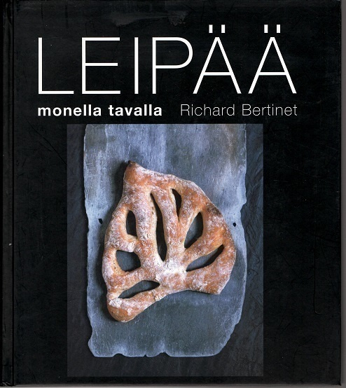 Richard Bertinet : Leipää monella tavalla