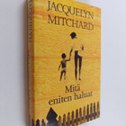 Jacquelyn Mitchard : Mitä eniten haluat - pikkukuva 1
