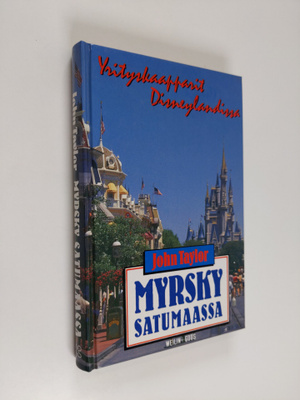 John Taylor : Myrsky satumaassa : yrityskaapparit Disneyl...