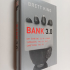 Brett King : Bank 3.0 : why banking is no longer somewher... - pikkukuva 1