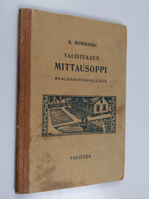 K. Merikoski : Valistuksen mittausoppi : maalaiskansakoul...