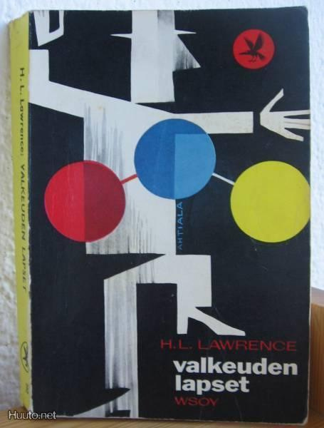H. L. Lawrence: Valkeuden lapset, Wsoy-62. 247 s. Nid.