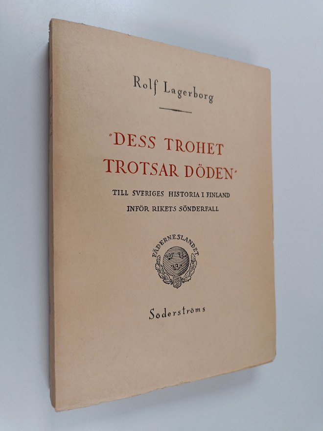 Rolf Lagerborg : Dess trohet trotsar döden : till Sverige...
