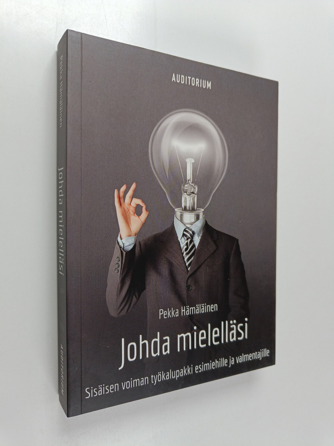 Pekka Hämäläinen : Johda mielelläsi : sisäisen voiman työ...
