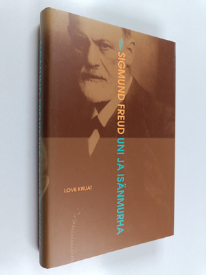 Sigmund Freud : Uni ja isänmurha : kuusi esseetä taiteesta
