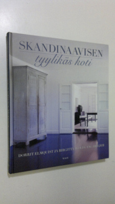 Dorrit Elmquist : Skandinaavisen tyylikäs koti
