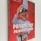 Markku Mutanen : Private chef painekattilassa (signeeratt... - pikkukuva 1