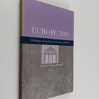 Europe 2050 : challenges of the future, heritage of the past - pikkukuva 1