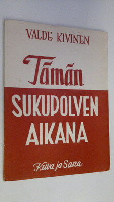 Walde Kivinen : Tämän sukupolven aikana