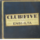 CLUB FOR FIVE ENSI-ILTA - pikkukuva 1