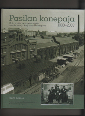 Eerola, J.: Pasilan konepaja 1903-2003, julk. 2005, sid., K4