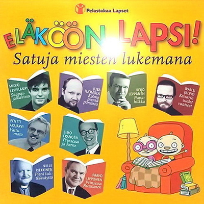 Eläköön lapsi - Satuja miesten lukemana [CD-äänikirja]