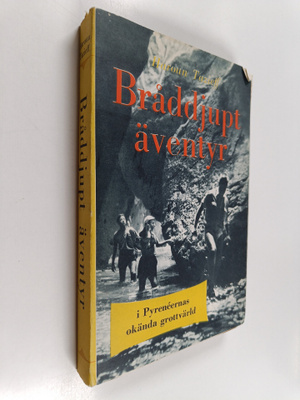 Haroun Tazieff : Bråddjupt äventyr i Pyreneernas okända g...
