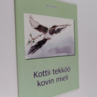 Arvi Ahokas : Kottii tekköö kovin mieli - pikkukuva 1