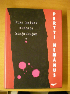 Pertti Hemánus: Kuka halusi murhata kirjailijan?