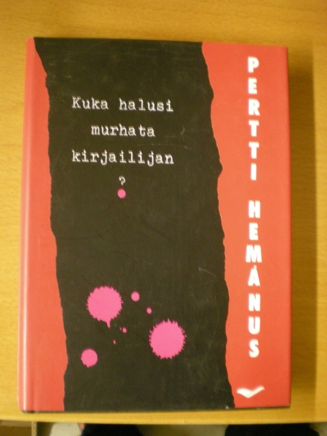 Pertti Hemánus:  Kuka halusi murhata kirjailijan?