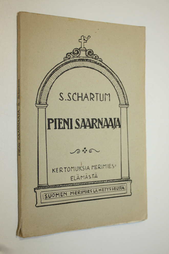 Sv Schartum : Pieni saarnaaja ym. kertomuksia merimieselä...