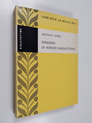 Arthur Jores : Ihminen ja hänen sairautensa