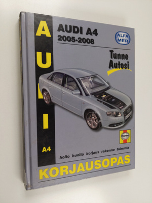 Martynn Randall : Audi A4 bensiini ja diesel 2005 - 2008 ...
