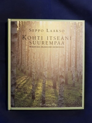 Laakso, Seppo : Kohti itseäni suurempaa
