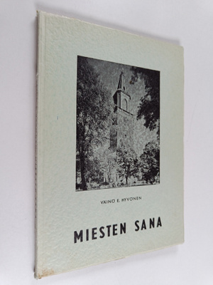 Väinö E. Hyvönen : Miesten sana (tekijän omiste)