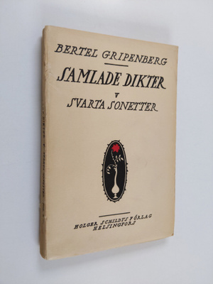 Bertel Gripenberg : Svarta sonetter - Samlade dikter 5