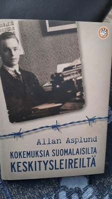 Allan Asplund Kokemuksia suomalaisilta keskitysleireiltä