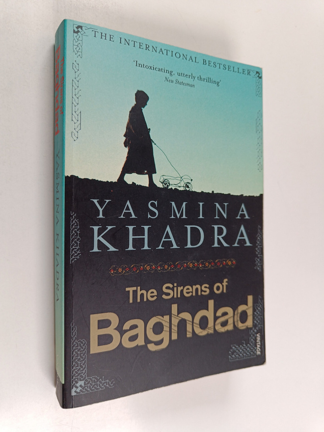 Yasmina Khadra : The sirens of Baghdad