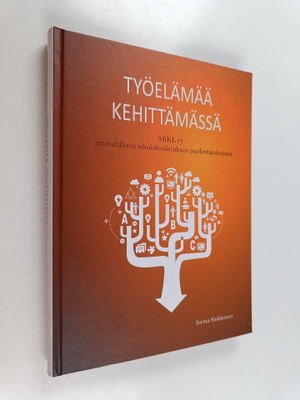 Jorma Sinkkonen : Työelämää kehittämässä : AKKL ry ammati...