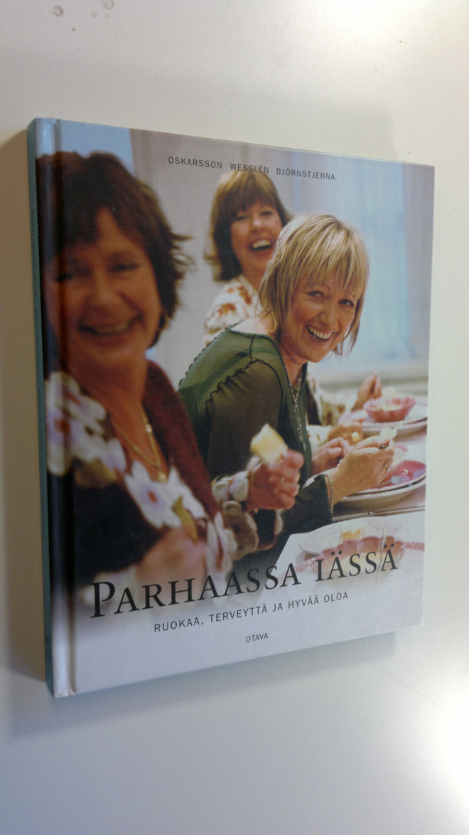 Marie Oskarsson : Parhaassa iässä : ruokaa, terveyttä ja ...