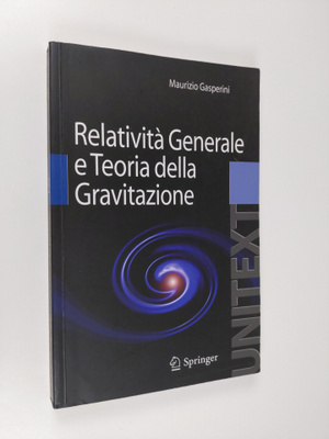 Maurizio Gasperi : Relativita Generale e Teoria della Gra...