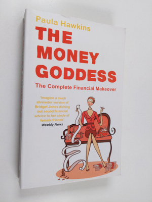 Paula Hawkins : The Money Goddess - The Complete Financia...