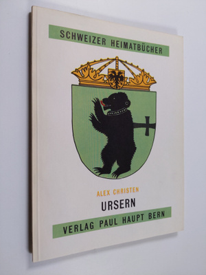 Alex Christen : Schweizer Heimatbucher : Ursern