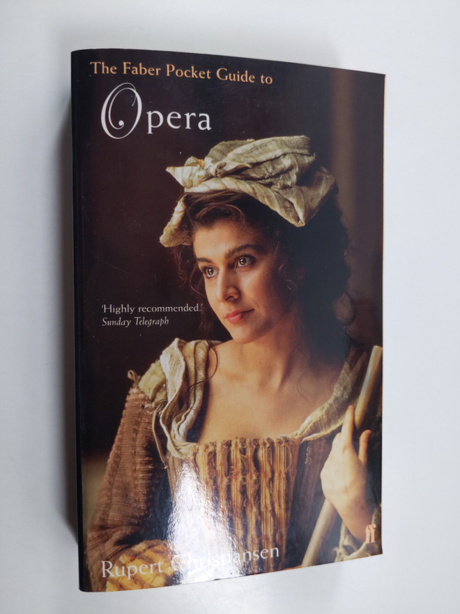 Rupert Christiansen : The Faber Pocket Guide to Opera