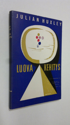 Julian Huxley : Luova kehitys (lukematon)