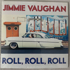 Jimmie Vaughan-Roll, Roll, Roll/Out Of The Shadows, 7” - pikkukuva 1