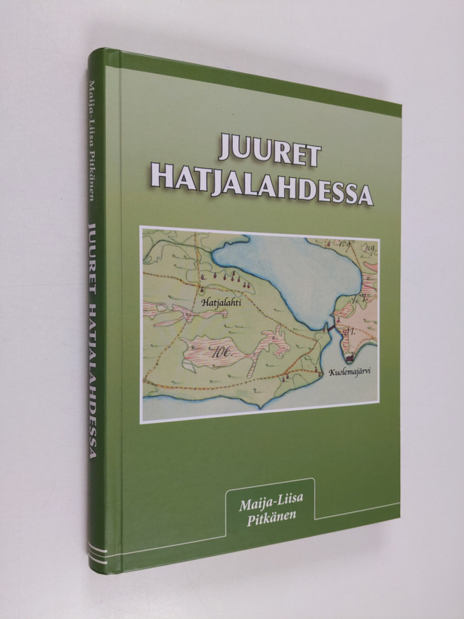 Marja-Liisa Pitkänen : Juuret Hatjalahdessa