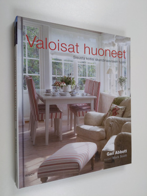 Gail Abbott : Valoisat huoneet : sisusta kotisi skandinaa...