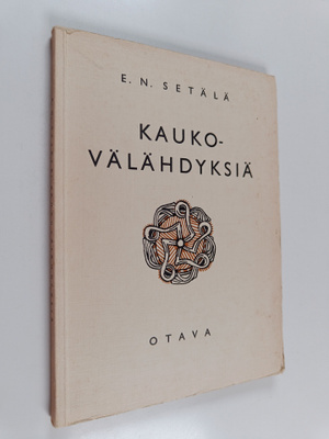 E. N. Setälä : Kaukovälähdyksiä : Sampo ei puuttunut sanoja